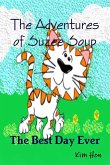 The Adventures of Suzee Soup - The Best Day Ever