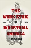 The Work Ethic in Industrial America 1850-1920 (eBook, ePUB)
