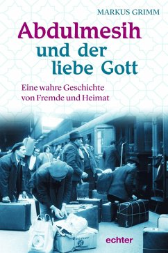 Abdulmesih und der liebe Gott (eBook, ePUB) - Grimm, Markus