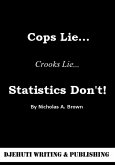 Cops Lie... Crooks Lie... Statistics Don't! (eBook, ePUB)