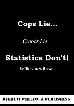 Cover Cops Lie... Crooks Lie... Statistics Don't! (eBook, ePUB)
