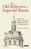 The Old Believers in Imperial Russia (eBook, ePUB)