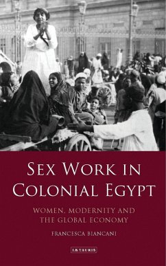 Sex Work in Colonial Egypt (eBook, PDF) - Biancani, Francesca