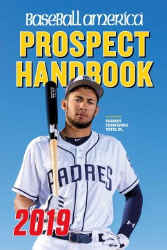 Baseball America 2019 Prospect Handbook Digital Edition (eBook, ePUB)