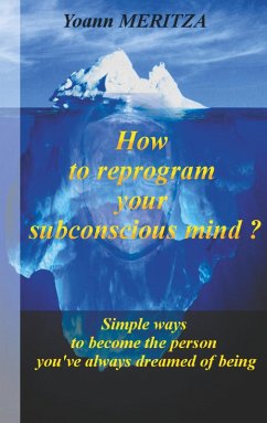 How to reprogram your subconscious mind ? (eBook, ePUB)