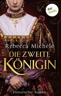 Die zweite Königin (eBook, ePUB) - Michéle, Rebecca