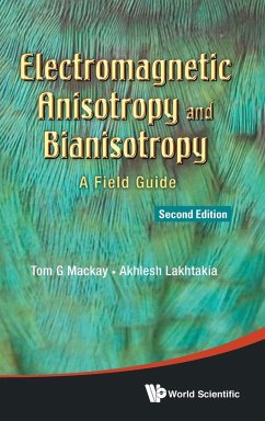 Electromagnetic Anisotropy and Bianisotropy - Tom G Mackay; Akhlesh Lakhtakia