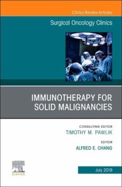 Immunotherapy for Solid Malignancies, An Issue of Surgical Oncology Clinics of North America - Chang, Alfred E.