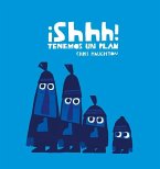 Shhh! Tenemos un plan (Junior Library Guild Selection)