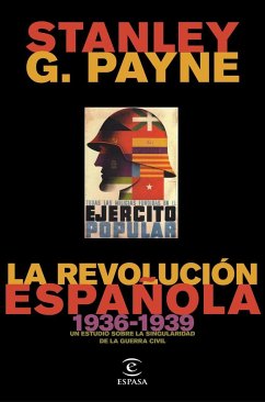 La revolución española, 1936-1939 : un estudio sobre la singularidad de la Guerra Civil - Payne, Stanley G.