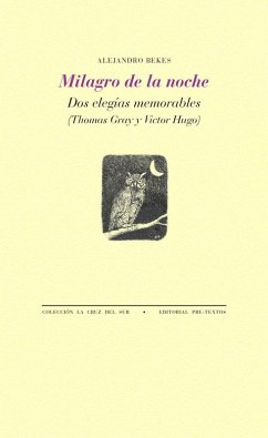 Cover Milagro de la noche : dos elegías memorables : Thomas Gray y Victor Hugo