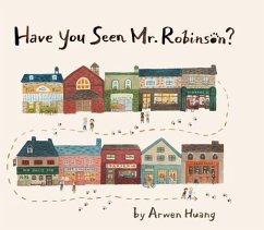 Have You Seen Mr. Robinson? - Huang, Arwen