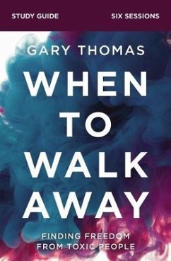 When to Walk Away Bible Study Guide - Thomas, Gary