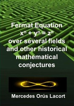 Fermat Equation over several fields and other historical mathematical conjectures - Orús Lacort, Mercedes