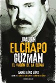 Joaquín El Chapo Guzmán: El Varón de la Droga / Joaquin 'el Chapo Guzmán: The Drug Baron