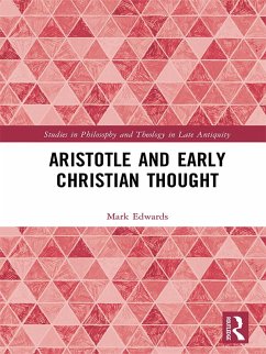 Aristotle and Early Christian Thought (eBook, ePUB) - Edwards, Mark