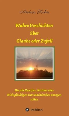 Wahre Geschichten über Glaube oder Zufall (eBook, ePUB) - Hohn, Andrea