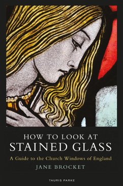 How to Look at Stained Glass (eBook, ePUB) - Brocket, Jane