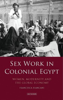 Sex Work in Colonial Egypt (eBook, ePUB) - Biancani, Francesca