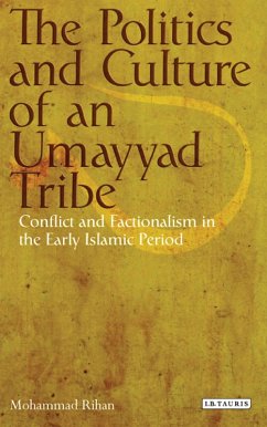 The Politics and Culture of an Umayyad Tribe (eBook, ePUB) - Rihan, Mohammad