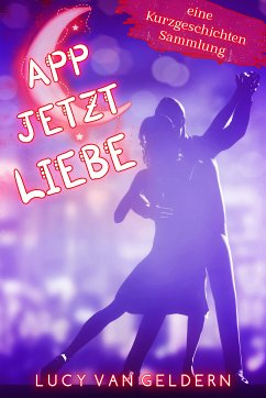 App jetzt Liebe (eBook, ePUB)