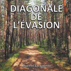 Diagonale de l'évasion (eBook, ePUB) - Larbalette, Laurent