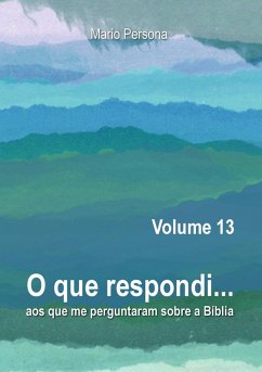 Cover O que respondi aos que me perguntaram sobre a Biblia, #13 (eBook, ePUB)