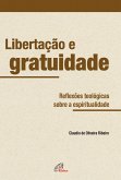 Libertação e gratuidade (eBook, ePUB)