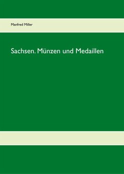 Sachsen. Münzen und Medaillen (eBook, ePUB) - Miller, Manfred