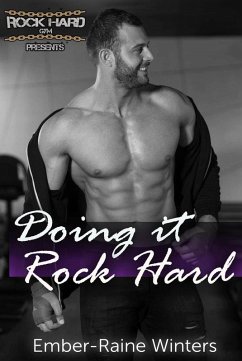 Doing It Rock Hard (Rock Hard Gym, #1) (eBook, ePUB) - Winters, Ember-Raine