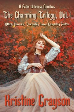 The Charming Trilogy, vol. 1: A Fates Universe Omnibus (The Fates Universe, #1) (eBook, ePUB) - Grayson, Kristine