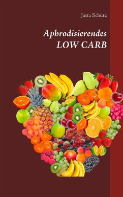 Aphrodisierendes LOW CARB (eBook, ePUB)