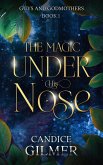The Magic Under His Nose (Guys and Godmothers, #1) (eBook, ePUB)