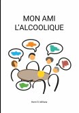 Mon ami l'alcoolique (eBook, ePUB)