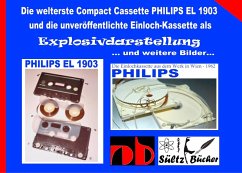 Die welterste Compact Cassette PHILIPS EL 1903 und die unveröffentlichte Einloch-Kassette als Explosivdarstellung (eBook, ePUB)