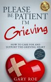 Please Be Patient, I'm Grieving: How to Care for and Support the Grieving Heart (eBook, ePUB)