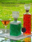The Cordial Maker's Cookbook - Recipes & Instructions for Making Home Made Liqueurs, Aperitifs & Cordials in Your Kitchen (eBook, ePUB)