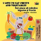 I Love to Eat Fruits and Vegetables Îmi place sǎ mǎnȃnc legume și fructe (eBook, ePUB)