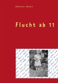 Flucht ab 11 (eBook, ePUB) Flucht ab 11 (eBook, ePUB)