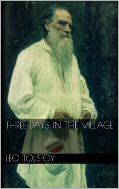 Three Days in the Village (eBook, ePUB) - Tolstoy, Leo