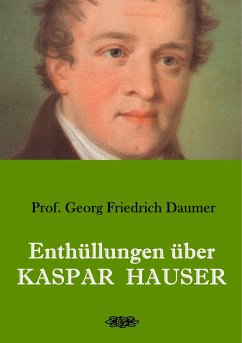 Enthüllungen über Kaspar Hauser (eBook, ePUB)
