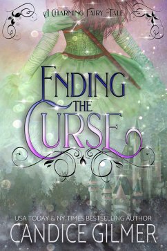 Ending The Curse (The Charming Fairy Tales, #3) (eBook, ePUB) - Gilmer, Candice