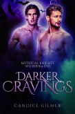 Darker Cravings (Mythical Knights, #4) (eBook, ePUB) Darker Cravings (Mythical Knights, #4) (eBook, ePUB)
