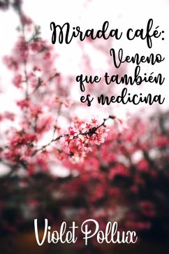 Cover Mirada café: Veneno que también es medicina (eBook, ePUB)