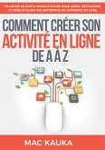 Comment créer son activité en ligne de A à Z (eBook, ePUB) Comment créer son activité en ligne de A à Z (eBook, ePUB)