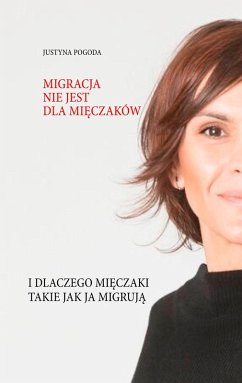 Migracja nie jest dla mieczakow (eBook, ePUB) - Pogoda, Justyna