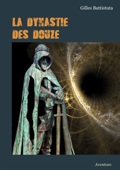 LA DYNASTIE DES DOUZE (eBook, ePUB) - Battistuta, Gilles