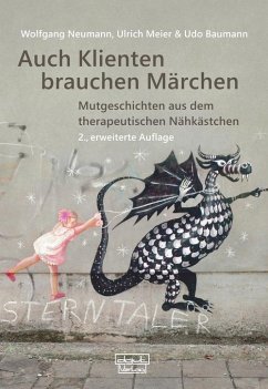 Auch Klienten brauchen Märchen (eBook, ePUB) - Baumann, Udo; Meier, Ulrich; Neumann, Wolfgang