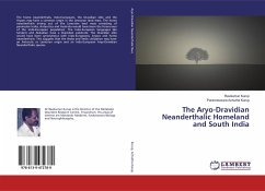 The Aryo-Dravidian Neanderthalic Homeland and South India - Kurup, Ravikumar;Achutha Kurup, Parameswara