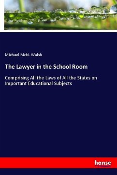 The Lawyer in the School Room - Walsh, Michael McN.